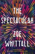 Whittall, Z: The Spectacular