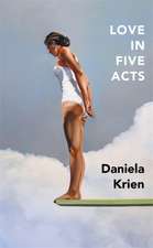 Krien, D: Love in Five Acts