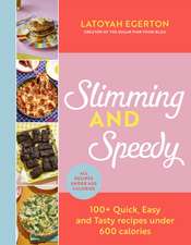 Slimming and Speedy : 100+ Quick, Easy and Tasty recipes under 600 calories