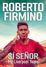SÍ SEÑOR: My Liverpool Years - THE LONG-AWAITED MEMOIR FROM A LIVERPOOL LEGEND