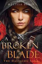A Broken Blade: The Halfling Saga Book 1