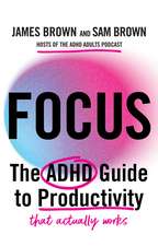 Focus: The ADHD guide to productivity