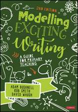 Modelling Exciting Writing: A guide for primary teaching