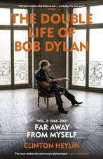 The Double Life of Bob Dylan Volume 2: 1966-2021