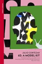 Cortazar, J: 62: A Model Kit