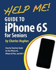 Help Me! Guide to the iPhone 6s for Seniors