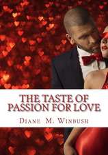 The Taste of Passion for Love