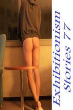 Exhibitionism Stories 77