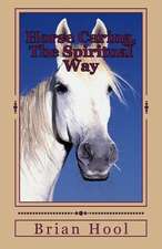 Horse Caring, the Spiritual Way