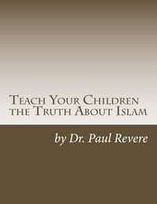 Teach Your Children the Truth about Islam