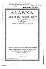 Alaska. Land of the Nugget, Why?