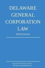 Delaware General Corporation Law; 2016 Edition