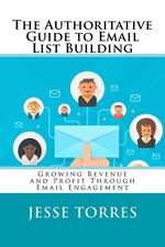 The Authoritative Guide to Email List Building