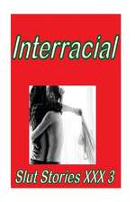 Interracial Slut Stories XXX 3