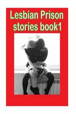 Lesbian Prison Stories Book1