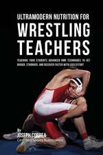 Ultramodern Nutrition for Wrestling Teachers