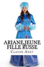 Ariane, Jeune Fille Russe