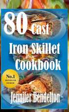 80 Cast Iron Skillet Cook Book