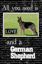 All You Need Is Love and a German Shepherd