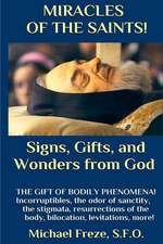 Miracles of the Saints! Signs and Wonders from God