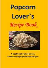 Popcorn Lover's Recipe Book