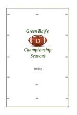 Green Bay's 13 Championship Seasons