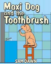 Maxi Dog and the Toothbrush