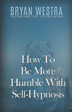 How to Be More Humble with Self-Hypnosis