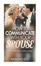 How to Communicate with Your Spouse