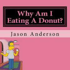 Why Am I Eating a Donut?