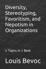 Diversity, Stereotyping, Favoritism, and Nepotism in Organizations