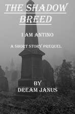 The Shadow Breed - I Am Antino