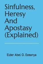 Sinfulness, Heresy and Apostasy (Explained)