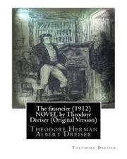 The Financier (1912) Novel by Theodore Dreiser (Original Version)