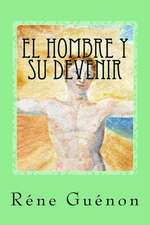 El Hombre y Su Devenir (Spanish Edition)