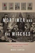 Mortimer and the Witches – A History of Nineteenth–Century Fortune Tellers