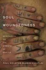 Soul Woundedness – Spirituality on the Streets of Seattle