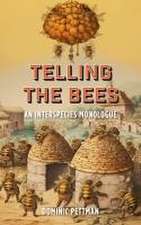 Telling the Bees – An Interspecies Monologue