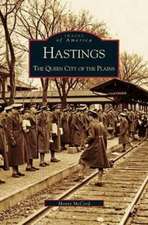 Hastings: The Queen City of the Plains