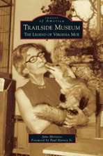 Trailside Museum: The Legend of Virginia Moe