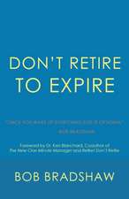 Don't Retire to Expire