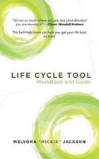 Life Cycle Tool WorkBook and Guide