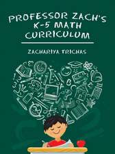 Professor Zach's K-5 Math Curriculum