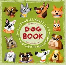 Silly Fluffy Barking Jumping Wet-Nosed Dog Book