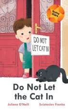 Do Not Let the Cat In