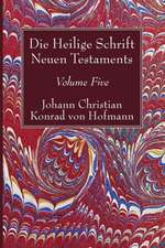 Die Heilige Schrift Neuen Testaments, Volume Five