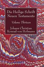 Hofmann, J: Heilige Schrift Neuen Testaments, Volume Thirtee