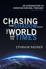 Chasing the Shadow-the World and Its Times