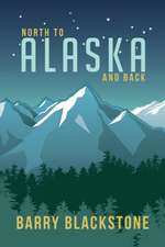 North to Alaska and Back