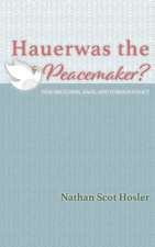 Hauerwas the Peacemaker?